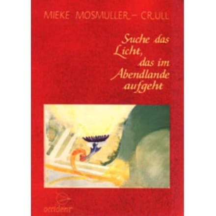 Suche Das Licht Das Im Abendlande Aufgeht - Mosmuller-Crull