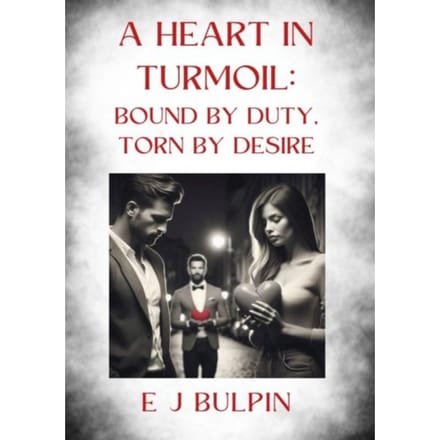 A Heart In Turmoil - E J Bulpin