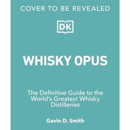 Whisky Opus - The definitive guide to the world's greatest distilleries