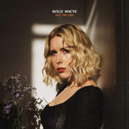 Not The Girl - Holly Macve