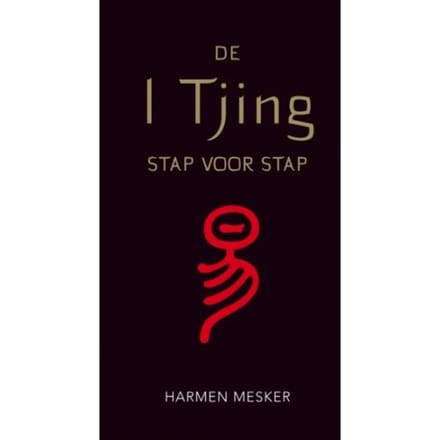 De I Tjing Stap Voor Stap - Harmen Mesker