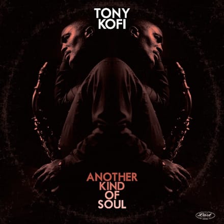 Tony Kofi - Another Kind Of Soul (CD)