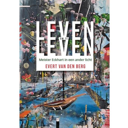 Leven Om Te Leven - Evert van den Berg