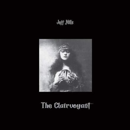 Clairvoyant - Jeff Mills