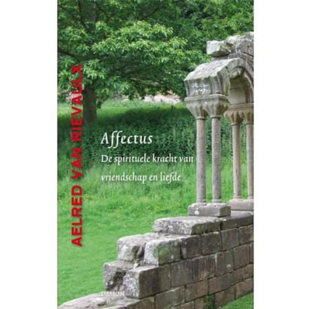 Affectus - Middeleeuwse Monastieke Teksten - Aelred van Rievaulx