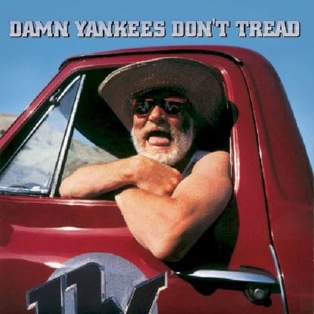 Don't Tread - Damn Yankees