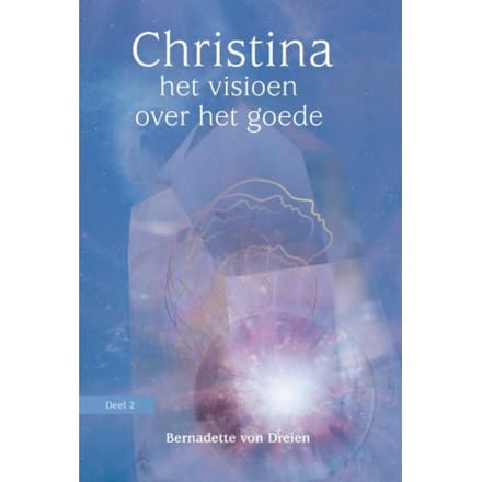 Het Visioen Over Het Goede - Christina - Bernadette von Dreien