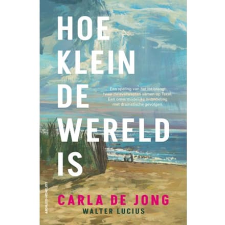 Hoe Klein De Wereld Is - Carla de Jong