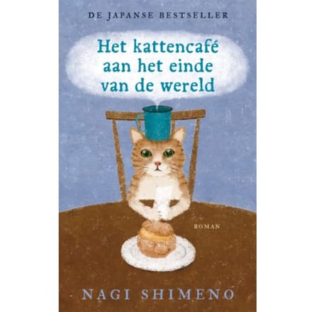 Het Kattencafé Aan Het Einde Van De Wereld - Verhalen Uit Het Kattencafé - Nagi Shimeno