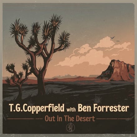 T.G. Copperfield With Ben Forrester - Out In The Desert (CD)