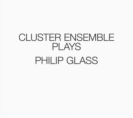 Cluster Ensemble - Cluster Ensemble Plays Philip Glass (3 CD)