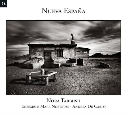 Nora Tabbush, Ensemble Mare Nostrum, Andrea De Carlo - Nueva Espana (CD)