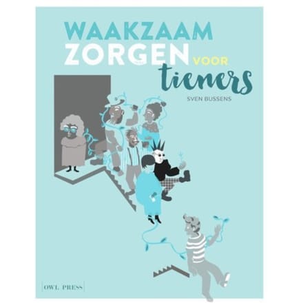 Waakzaam Zorgen Voor Tieners - Sven Bussens