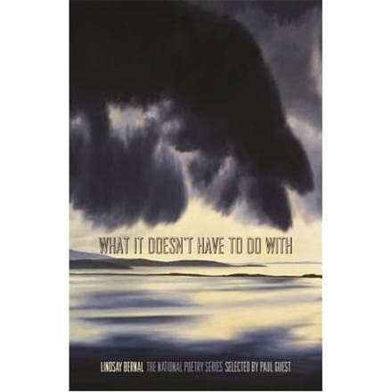 What It Doesn't Have To Do With - Lindsay Bernal