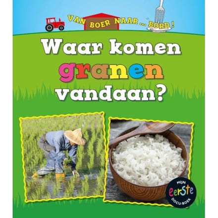 Waar Komen Granen Vandaan? - Van Boer Naar ... Bord! - Linda Staniford
