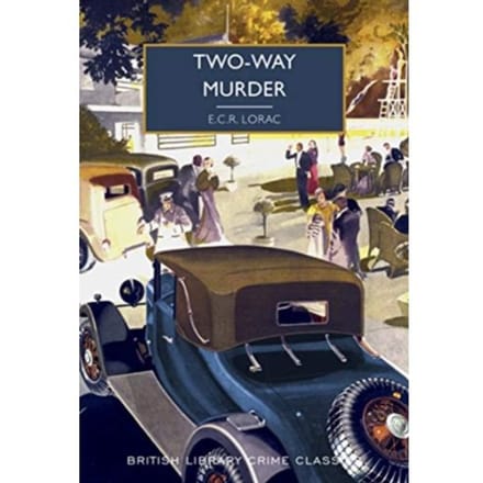 Two-Way Murder - British Library Crime Classics - E.C.R. Lorac