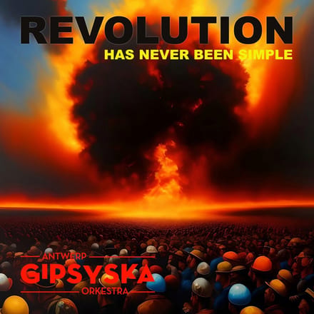 Antwerp Gipsy Ska Orkestra - Revolution: Has Never Been Simple (CD)