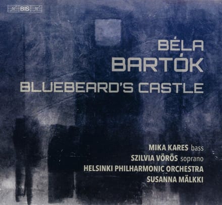 Mika Kares, Szilvia Vörös, Helsinki Philharmonic Orchestra, Susanna Mälkki - Bartók: Bluebeard's Castle (SACD)