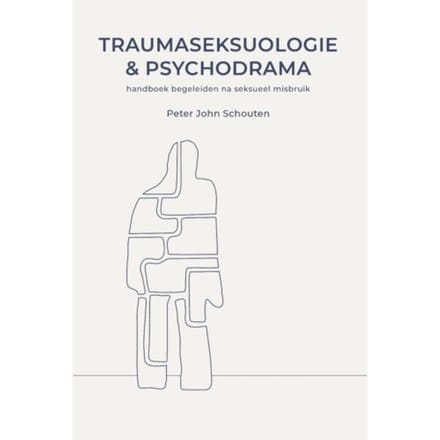 Traumaseksuologie En Psychodrama - Peter John Schouten