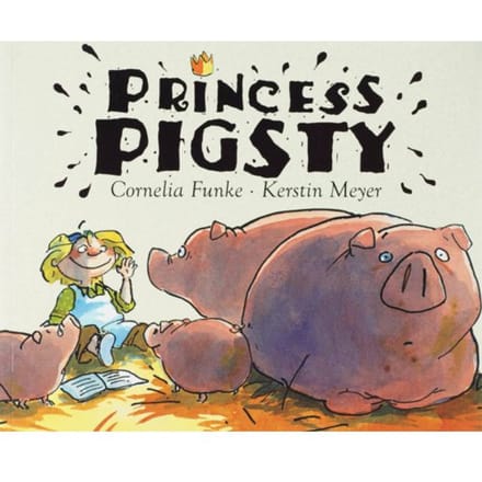 Princess Pigsty - Cornelia Funke