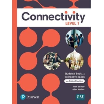 Connectivity Level 1 Student's Book & Interactive Student's Ebook With Online Practice, - Joan Saslow
