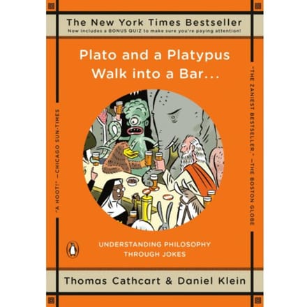 Plato And A Platypus Walk Into A Bar... - Thomas Cathcart