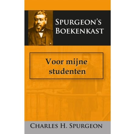 Voor Mijne Studenten - C.H. Spurgeon