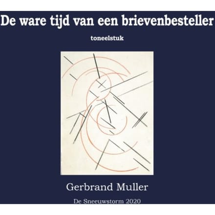 De Ware Tijd Van Een Brievenbesteller - Gerbrand Muller