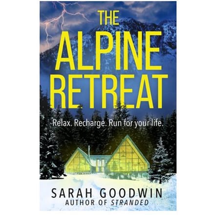 The Alpine Retreat - The Thriller Collection - Sarah Goodwin
