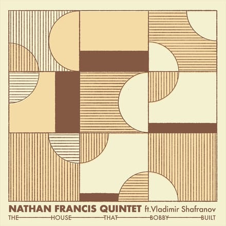 Nathan Francis Quintet Ft. Vladimir Shafranov - The House That Bobby Built (CD)