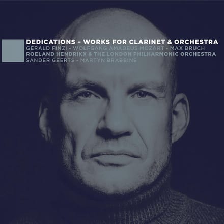 Dedications - Works For Clarinet & Orchestra - Roeland Hendrikx