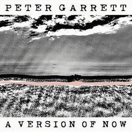 A Version Of Now - Peter Garrett