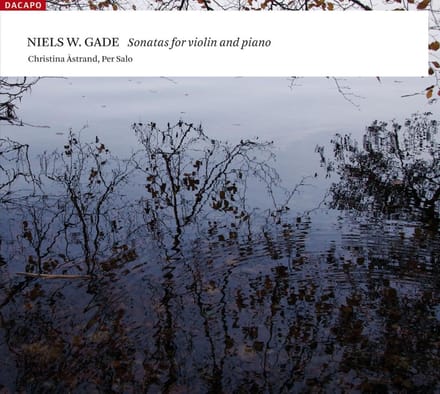 Christina Åstrand & Per Salo - Gade: Sonatas For Violin & Piano (CD)