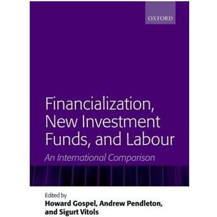 Financialization, New Investment Funds, And Labour
