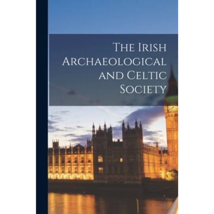 The Irish Archaeological And Celtic Society - Anonymous