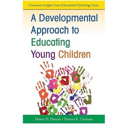A Developmental Approach To Educating Young Children - Daniels