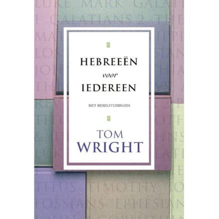 Hebreeën Voor Iedereen - Tom Wright