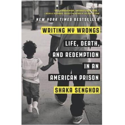 Writing My Wrongs - Shaka Senghor