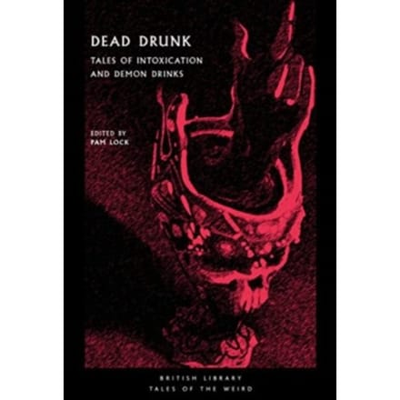 Dead Drunk - British Library Tales Of The Weird