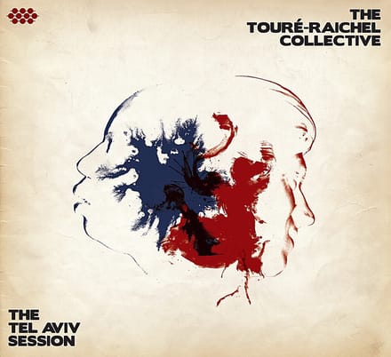 The Touré-Raichel Collective - The Tel Aviv Session (CD)