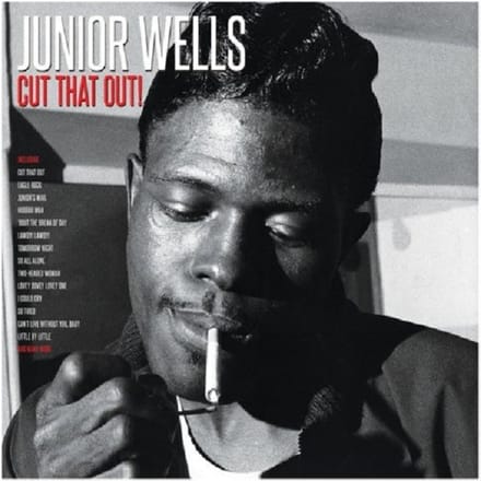 Cut That Out! - Junior Wells
