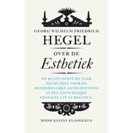 Over De Esthetiek - Kleine Klassieken - Wilhelm Friedrich Hegel