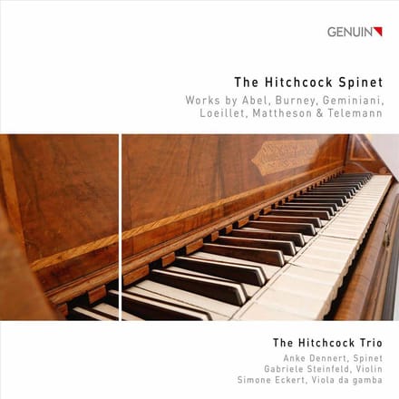 The Hitchcock Spinet: Works By Abel. Burney. Geminiani. Loeillet. Mattheson & Telemann