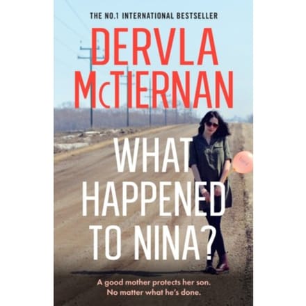 What Happened To Nina? - Dervla McTiernan
