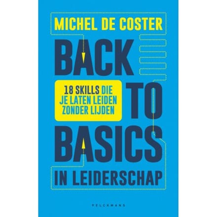 Back To Basics In Leiderschap - Michel de Coster