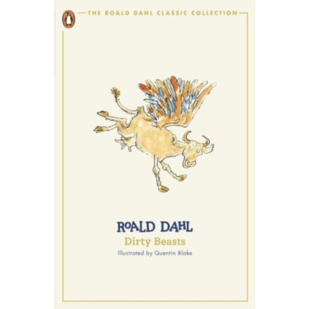 Dirty Beasts - The Roald Dahl Classic Collection - Roald Dahl