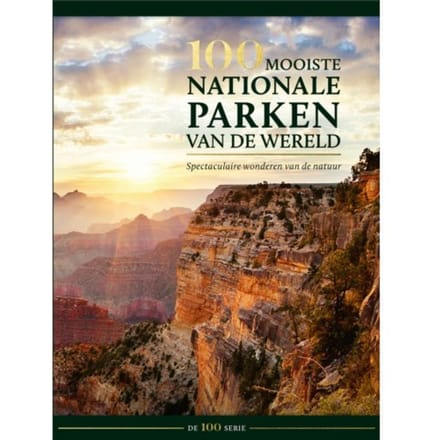 100 Mooiste Nationale Parken Van De Wereld - 100 Mooiste - Hanns Joachim Neubert