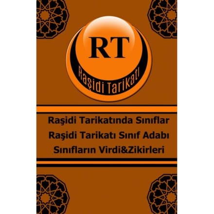 Raşidi Tarikatı Sınıf Adabı Sınıfların Virdi&Zikirleri - Raşit Tunca