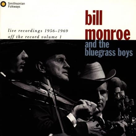 Bill Monroe & His Blue Grass Boys - Live Recordings 1956 -1969 (Off The Record Volume 1) (CD)
