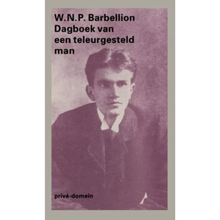 Dagboek Van Een Teleurgesteld Man - Privé-Domein - W.N.P. Barbellion